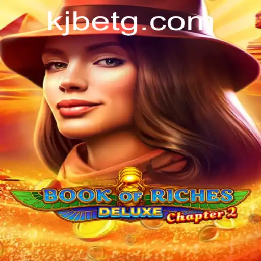 Explore the Thrills of Book of Riches Deluxe Chapter 2: An Exciting Journey with KJBET